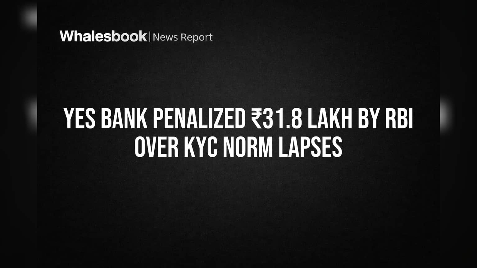 Yes Bank Fined ₹31.8 Lakh by RBI for KYC Compliance Failure