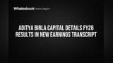 Aditya Birla Capital: FY26 முடிவுகள் குறித்த விரிவான டிரான்ஸ்கிரிப்ட் வெளியீடு - முதலீட்டாளர்களுக்கு முக்கியத் தகவல்!