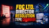 FDC Ltd. Share: டைரக்டர் நியமனத்தில் 'ஸ்பெஷல்' திருத்தம்! FDC லிமிடெட் முக்கிய அறிவிப்பு