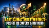 Aarti Surfactants: FY26-ல் ₹12.68 கோடி லாபம்! பங்குதாரர்களுக்கு ₹1 டிவிடெண்ட் அறிவிப்பு!
