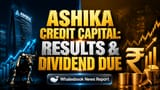 Ashika Credit Capital Share: FY26 முடிவுகள், டிவிடெண்ட் அறிவிப்புக்கு தயார்!