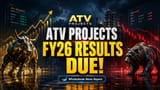 ATV Projects India: FY26 நிதி முடிவுகள் மே 20ல் வெளியீடு! முதலீட்டாளர்கள் எதிர்பார்ப்பு