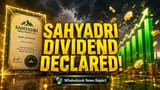 Sahyadri Industries Share: பங்குதாரர்களுக்கு குட் நியூஸ்! ₹1.5 Final Dividend அறிவிப்பு!