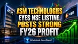 ASM Technologies Share: அசத்தல் லாபம்! ₹60.76 கோடி லாபம், ₹12 டிவிடெண்ட் அறிவிப்பு!