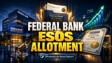 Federal Bank Issues 2.3 Lakh Shares to Employees Under ESOS