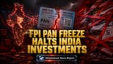 FPI India Mein Naya Paisa Nahi Laga Paa Rahe! PAN Card Ka Jhol Aur Naye Rules Ne Kiya Tang