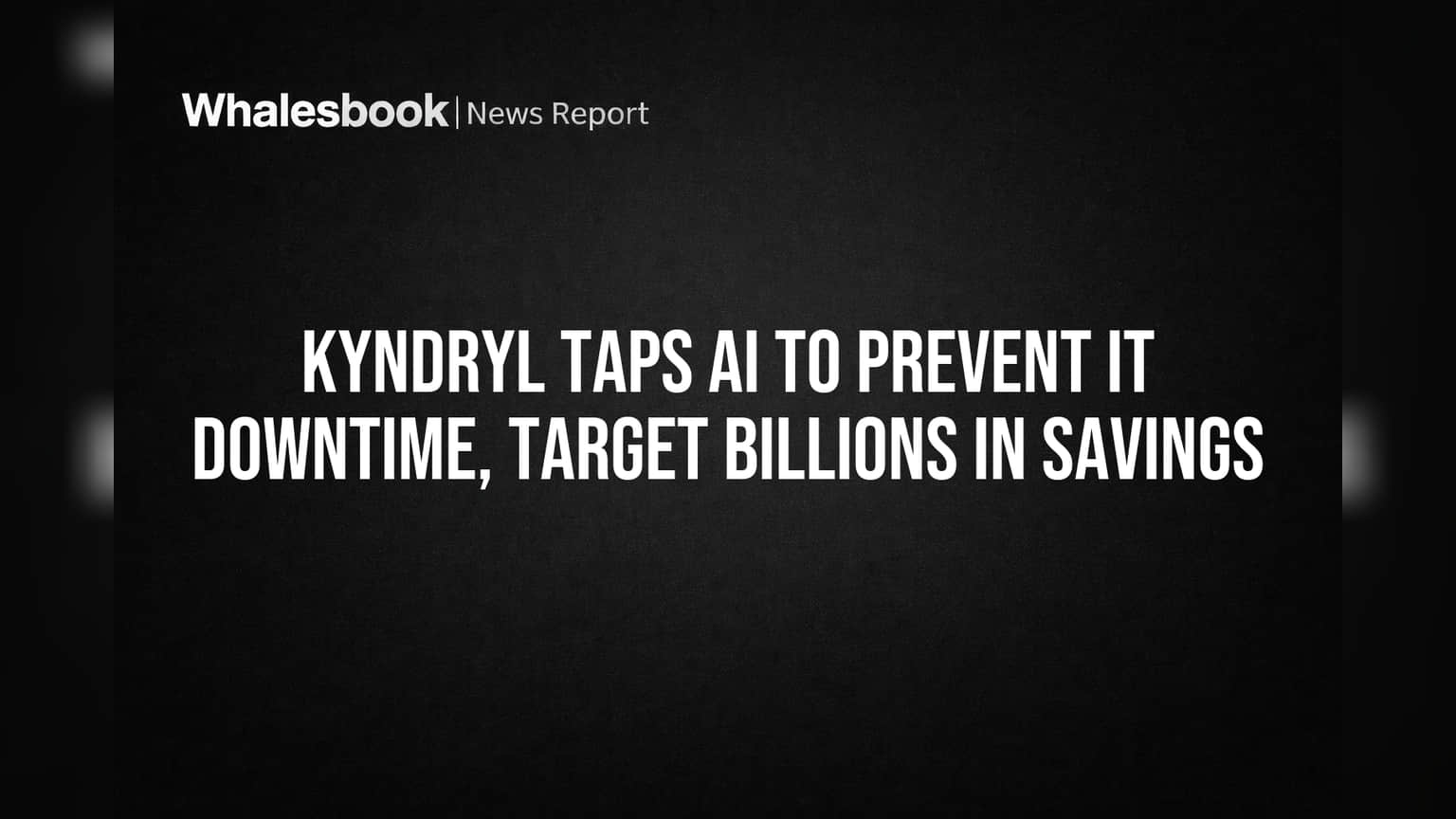 Kyndryl का AI बूस्टर: IT फेलियर रोकने का वादा, अरबों की बचत का प्लान