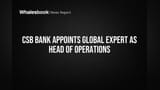 CSB Bank Appoints Global Expert as Head of Operations