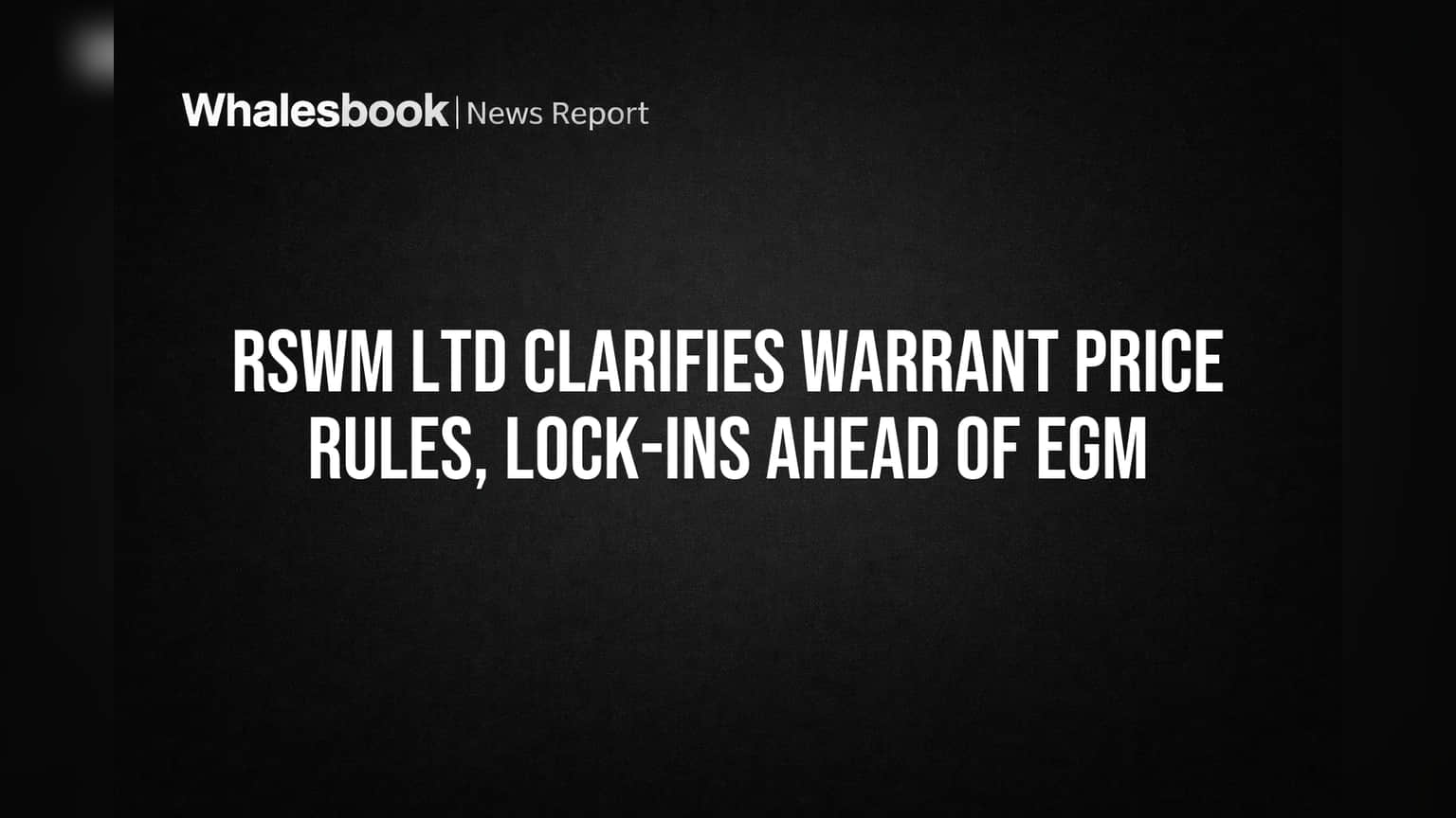 RSWM Ltd Clarifies Warrant Price Rules, Lock-ins Ahead of EGM