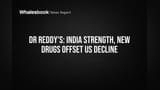 Dr Reddy's: India Strength, New Drugs Offset US Decline