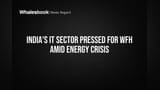 India's IT Sector Pressed for WFH Amid Energy Crisis