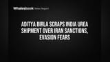 Aditya Birla Urea Shipment Cancelled: India Ki Supply Par Risk, Iran Sanctions Ka Darr?