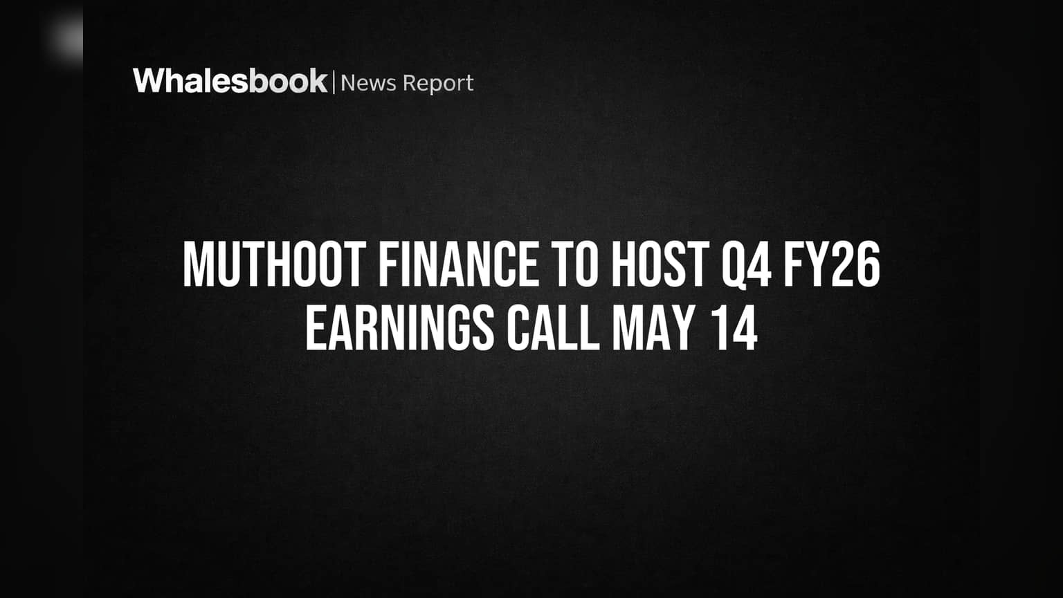 Muthoot Finance Q4 FY26: गुंतवणूकदारांसाठी महत्त्वाची बैठक! कंपनीचे निकाल आणि भविष्यातील योजनांवर चर्चा.