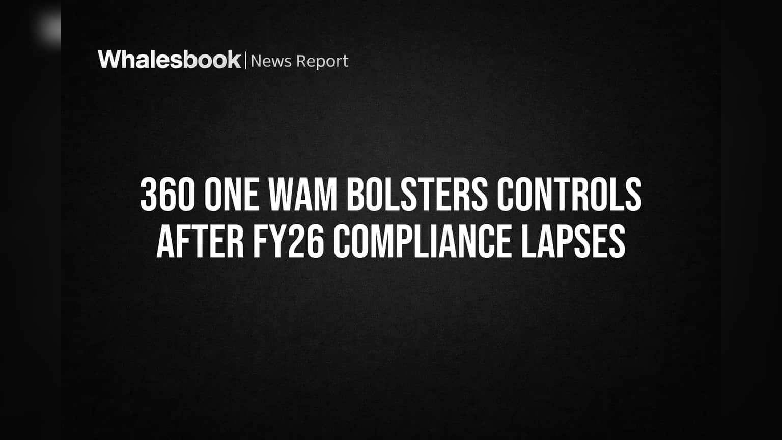 360 ONE WAM: ਕੰਪਨੀ ਨੇ ਸੁਧਾਰੇ ਕੰਟਰੋਲ, ₹44,840 ਦਾ ਜੁਰਮਾਨਾ ਹੋਇਆ ਮਾਫ਼!