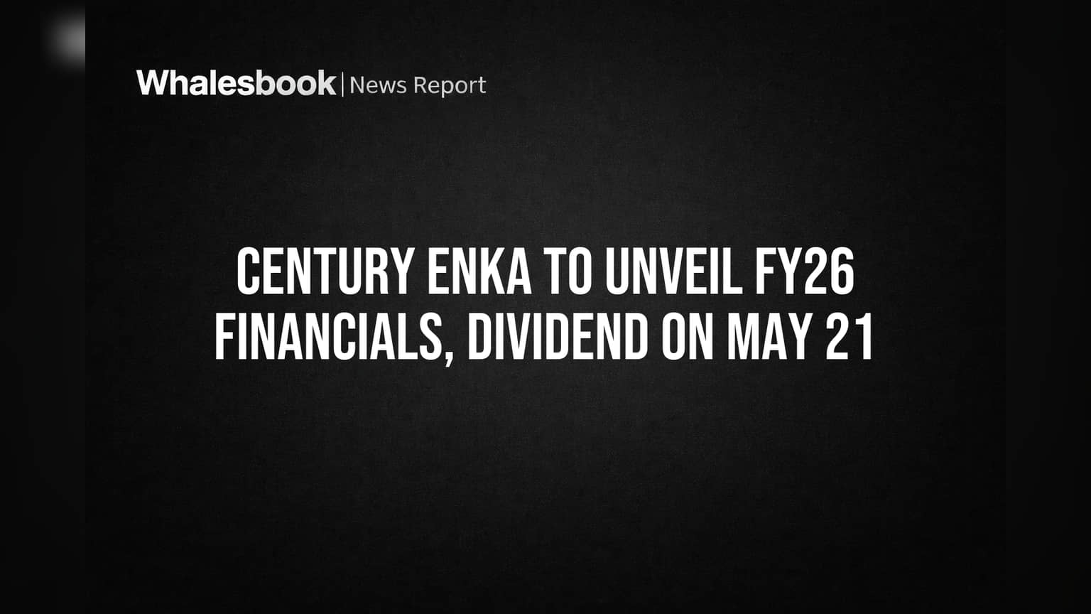Century Enka Share: રોકાણકારોની નજર 21 મે પર! FY26 પરિણામો અને ડિવિડન્ડની જાહેરાત શક્ય