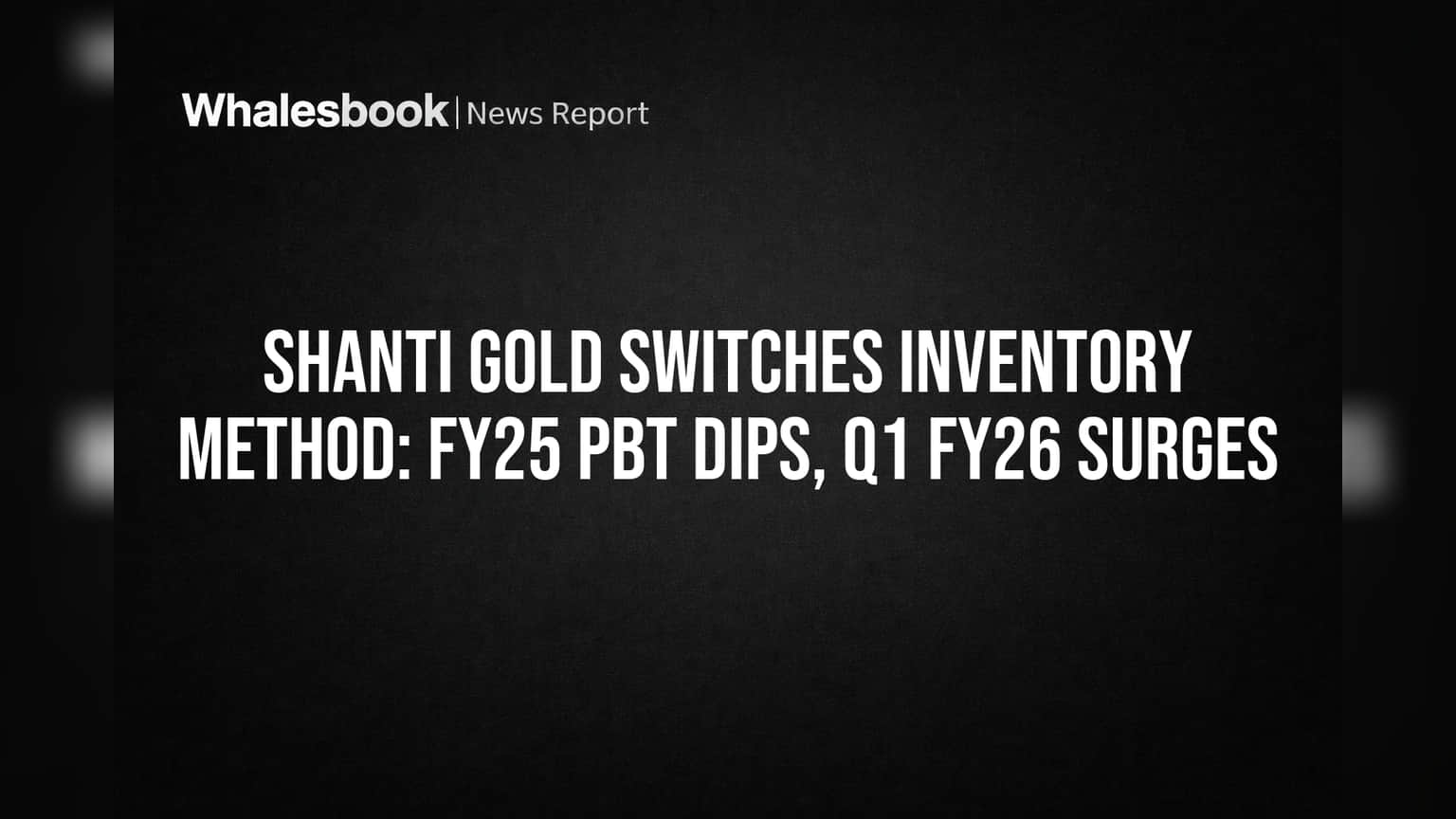 Shanti Gold Share Price: इन्वेंटरी में बदलाव का बड़ा असर! ₹173 लाख गिरा PBT, फिर ₹1297 लाख का उछाल