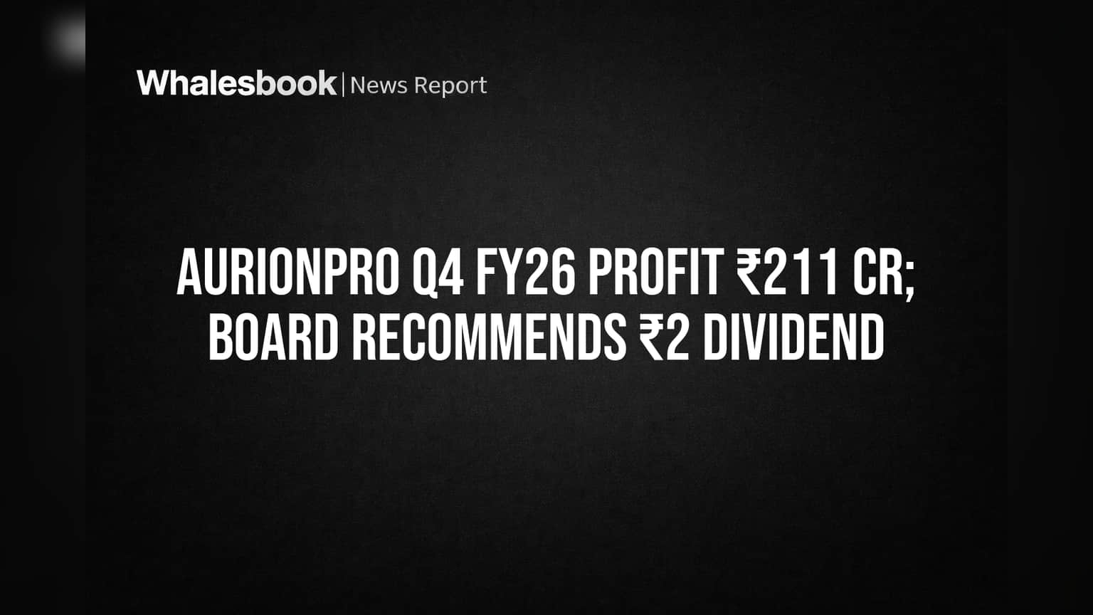 Aurionpro Posts ₹211 Cr Profit for FY26, Recommends ₹2 Dividend