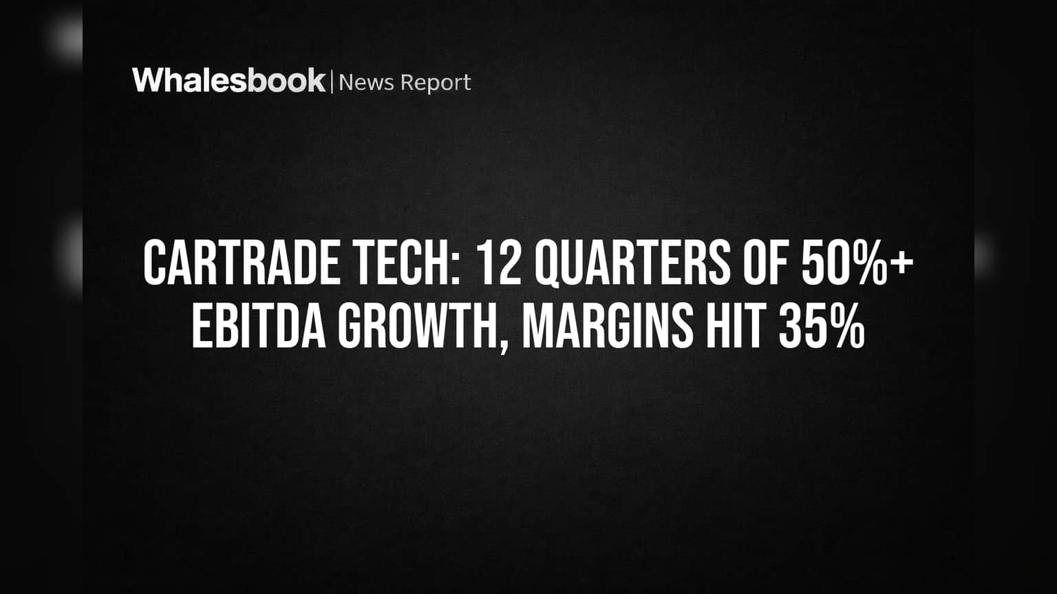 CarTrade Tech Hits 12 Quarters of 50%+ EBITDA Growth, Margins Reach 35%