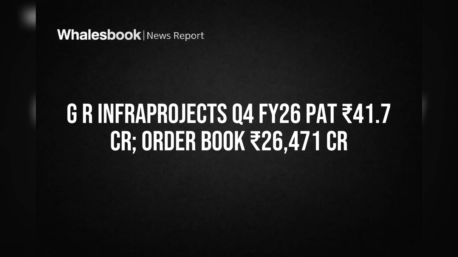 G R Infraprojects Logs ₹41.7 Cr Profit Amid Strong ₹26,471 Cr Order Book