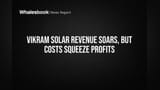 Vikram Solar Ka Revenue Bada, Par Profit Margin Pe Laga Hungama! Kya Karein?