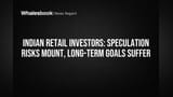 Indian Retail Investors: Speculation Risks Mount, Long-Term Goals Suffer