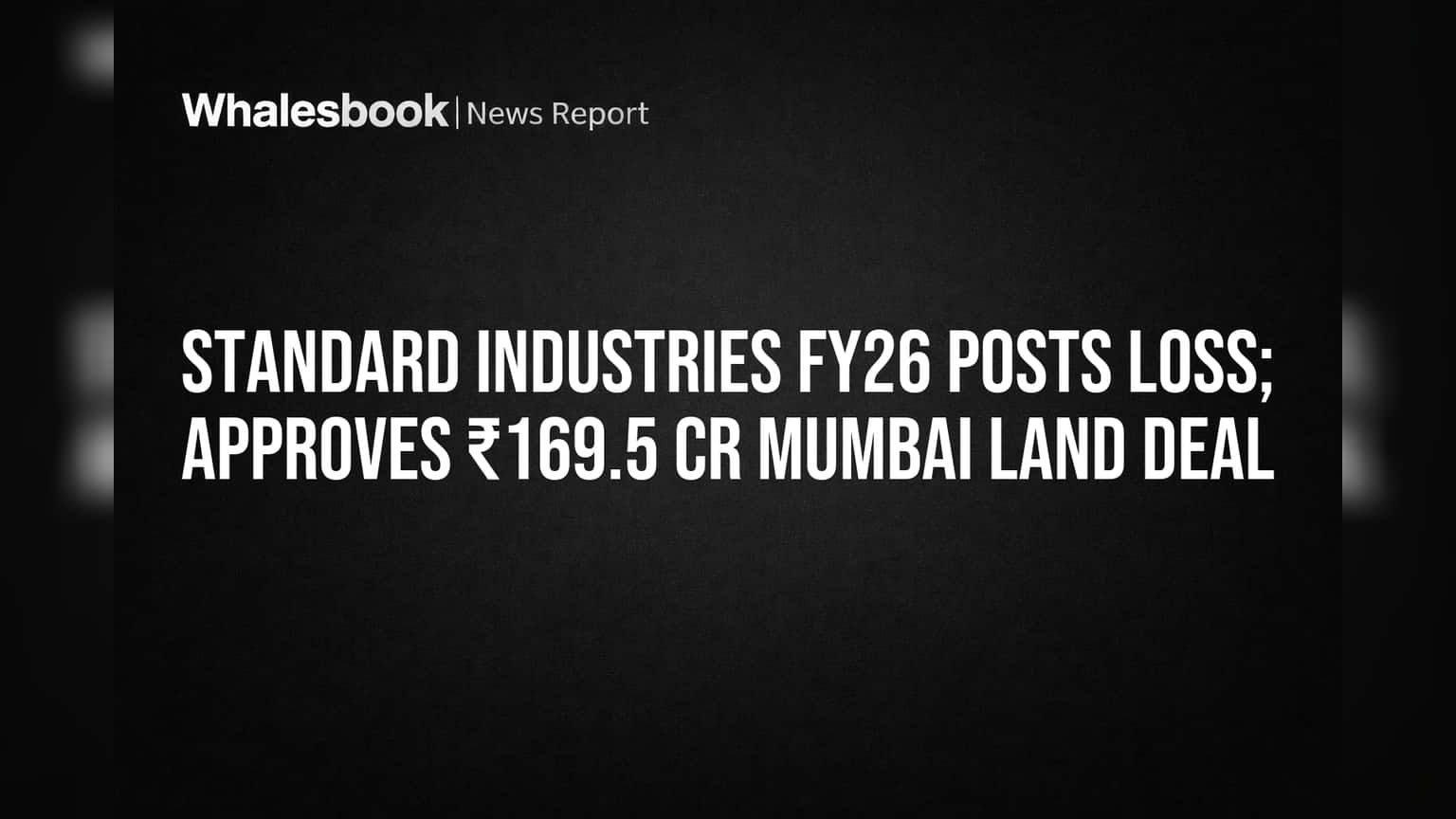 Standard Industries: FY26లో నష్టాలు, అయినా ₹169.5 కోట్ల భూమి అమ్మకం.. మార్కెట్ ఏమంటుంది?