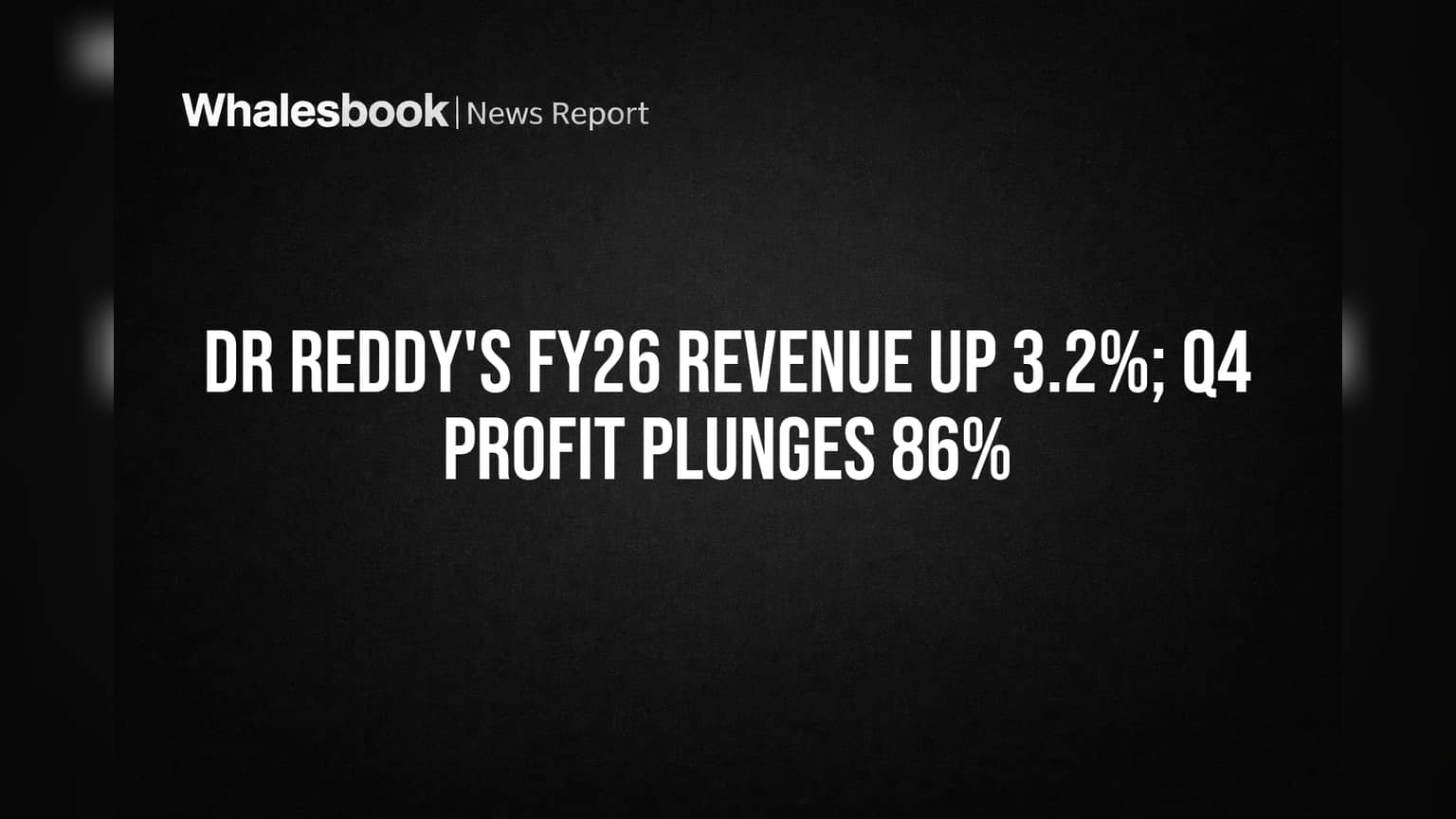Dr Reddy's FY26 Revenue Up 3.2%; Q4 Profit Plunges 86%