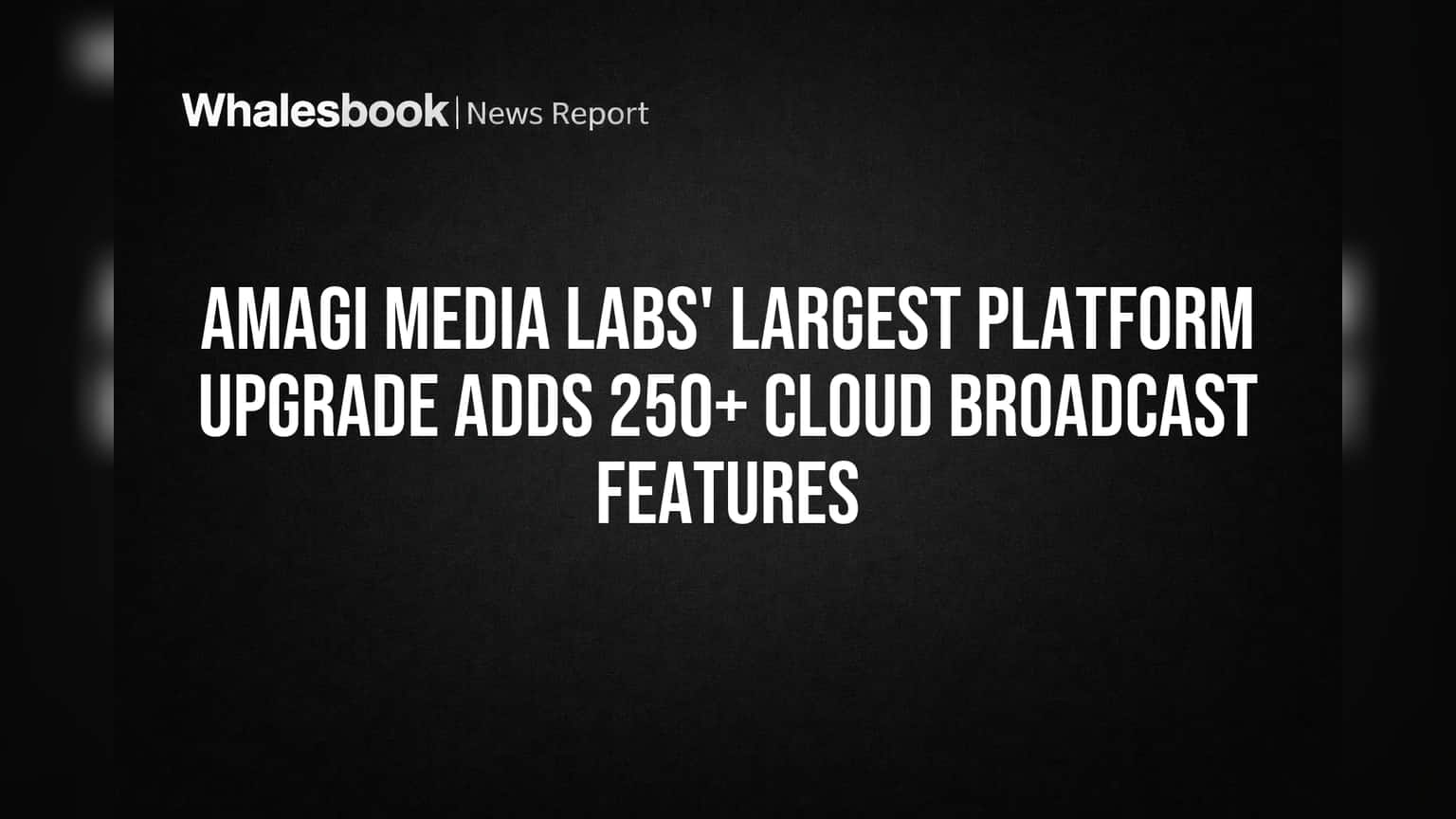 Amagi CLOUDPORT में 250+ नए फीचर्स! क्लाउड ब्रॉडकास्टिंग हुई सुपरफास्ट और रेजिलिएंट