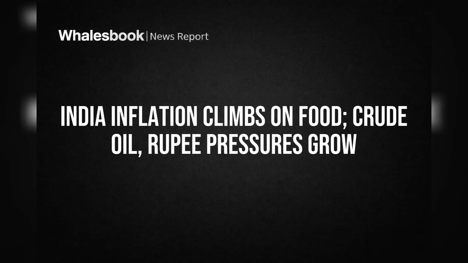 India's Inflation Jumps: Oil Shock, Weak Rupee Strain Economy