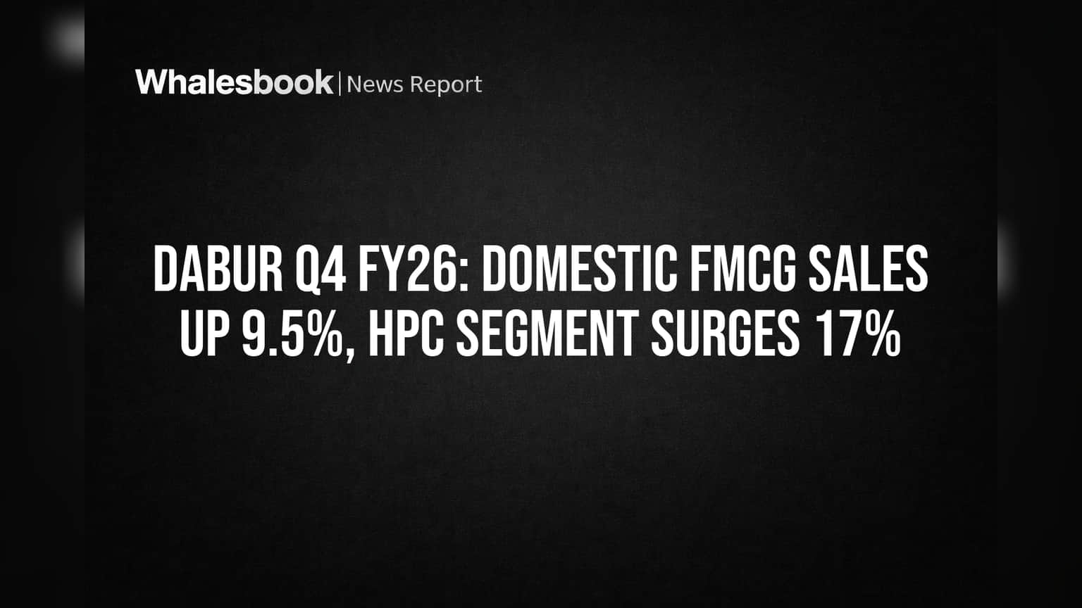 Dabur India Q4: Domestic FMCG Sales Up 9.5%, Driven by HPC Growth