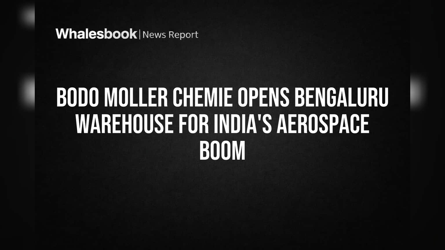Bodo Moller Chemie Bets on India's Aerospace Growth