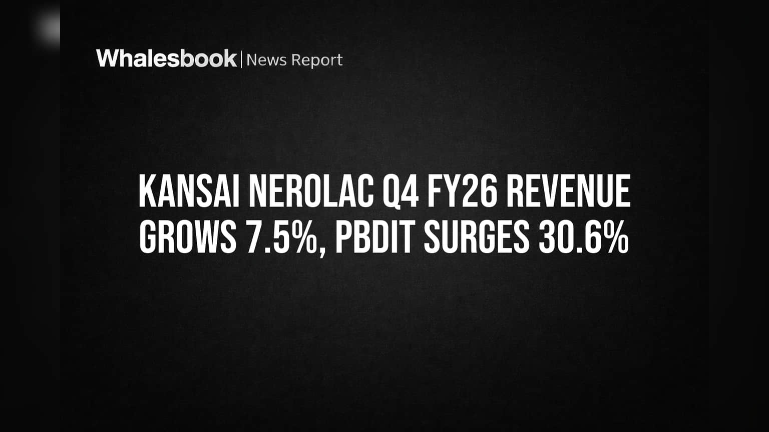 Kansai Nerolac's Q4 FY26: Revenue Jumps 7.5%, PBDIT Soars 30.6%