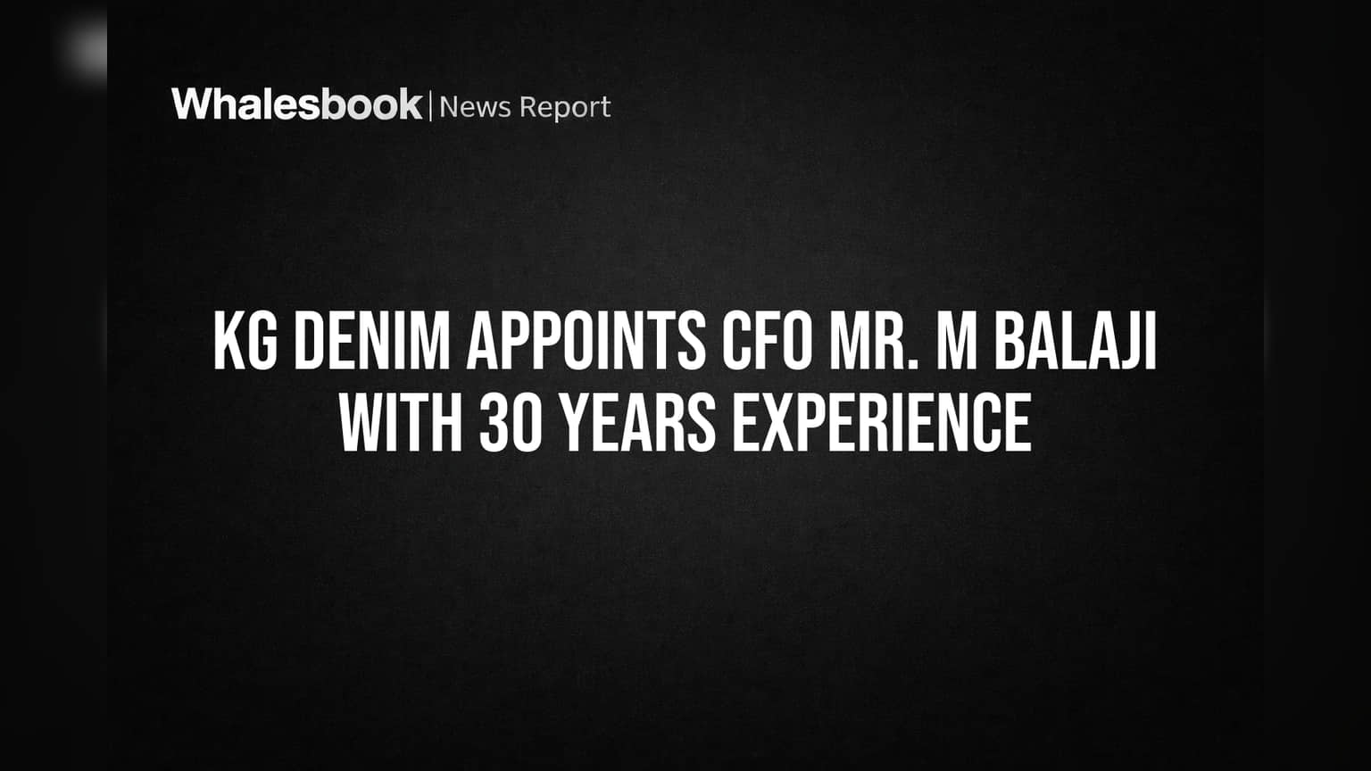 KG Denim Names M. Balaji, 30-Year Finance Expert, as CFO