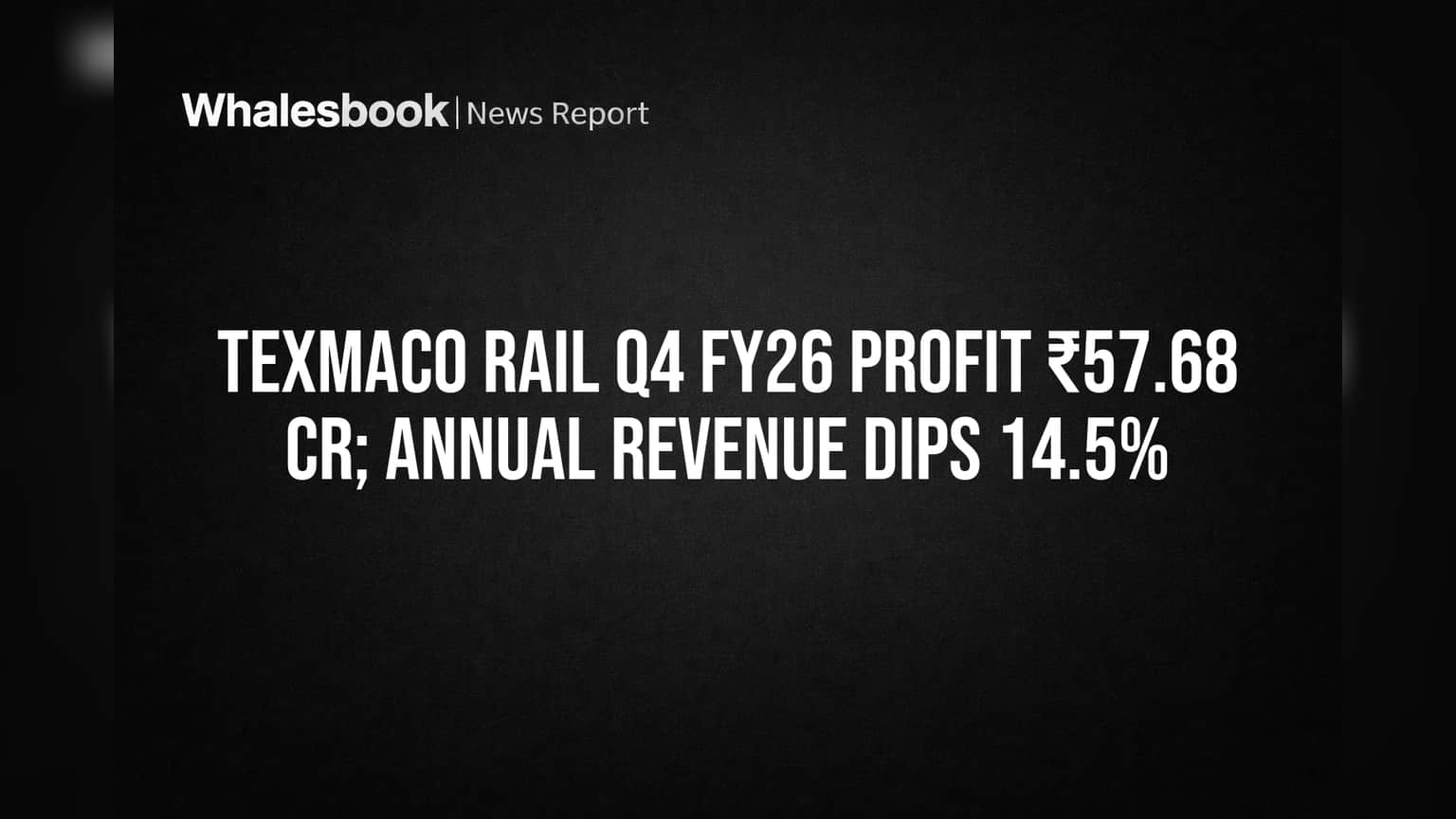 Texmaco Rail Q4 Profit ₹57.68 Cr, Annual Revenue Falls; Audit Opinion Raises Concern