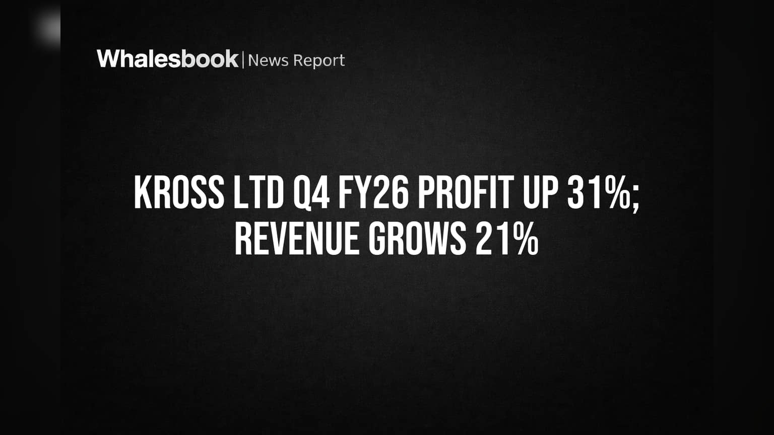 Kross Ltd Profit Jumps 31% on 21% Revenue Growth, Debt Rises