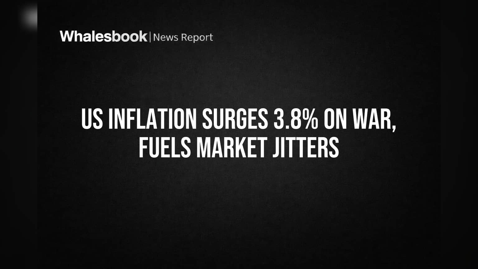 US Inflation Surges 3.8% on War, Fuels Market Jitters