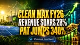 Clean Max Enviro Energy: दमदार नतीजे! रेवेन्यू **28%** बढ़ा, प्रॉफिट **340%** चढ़ा