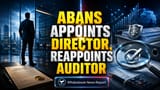 Abans Enterprises Names CFO Ankit Joshi as Director, Reappoints Auditors