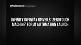 Infinity Infoway Launches AI 'ZeroTouch Machine' May 15
