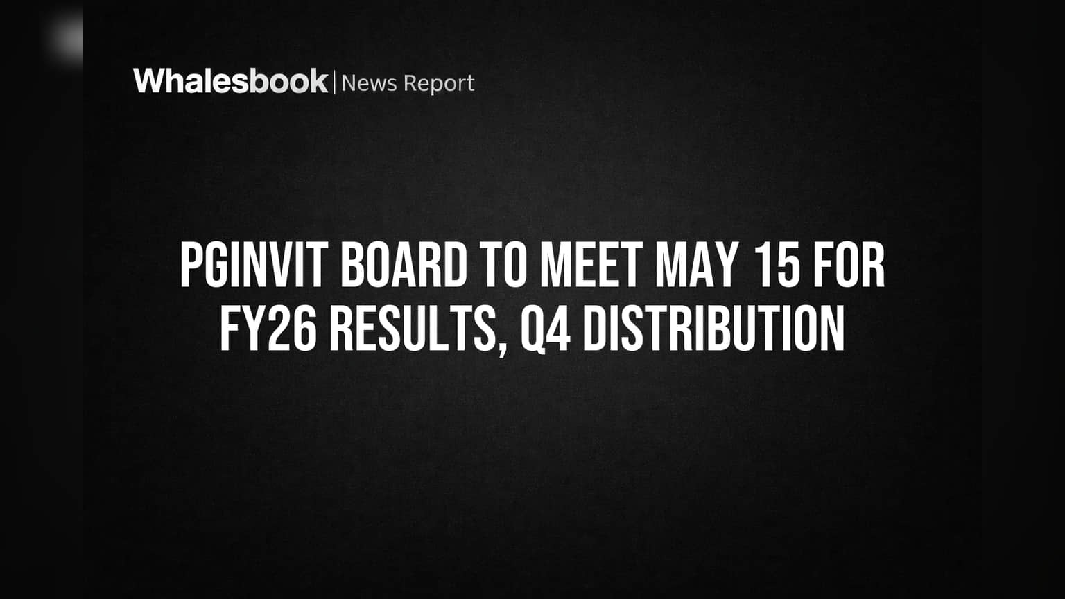 POWERGRID InvIT Schedules May 15 Meeting for FY26 Results, Q4 Payout