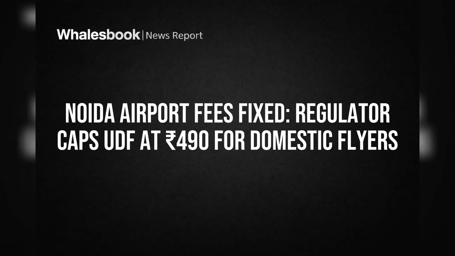 Noida Airport Fees: નિયમનકારનો મોટો નિર્ણય! એરપોર્ટ ઓપરેટરની દરખાસ્ત કરતાં ઓછી ફી નક્કી, પ્રોજેક્ટની Visbility પર પ્રશ્નાર્થ?