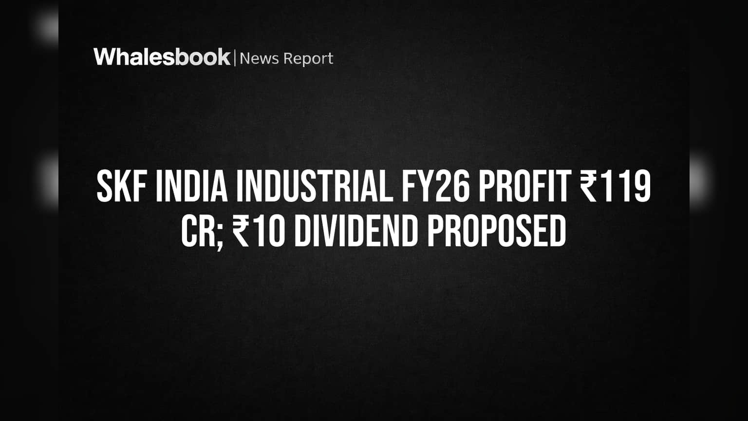 SKF India Share Price: ₹119 કરોડનો નફો છતાં ખર્ચનો બોજ, કંપનીએ ₹10 ડિવિડન્ડની કરી જાહેરાત!