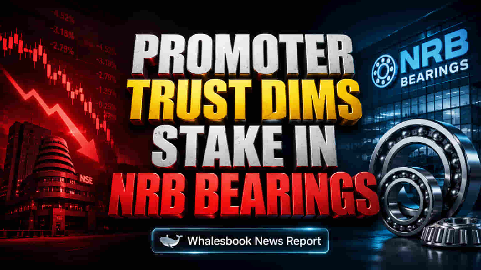 NRB Bearings: Promoter Trust Sells 1.55% Stake, Holding Drops to 5.45%