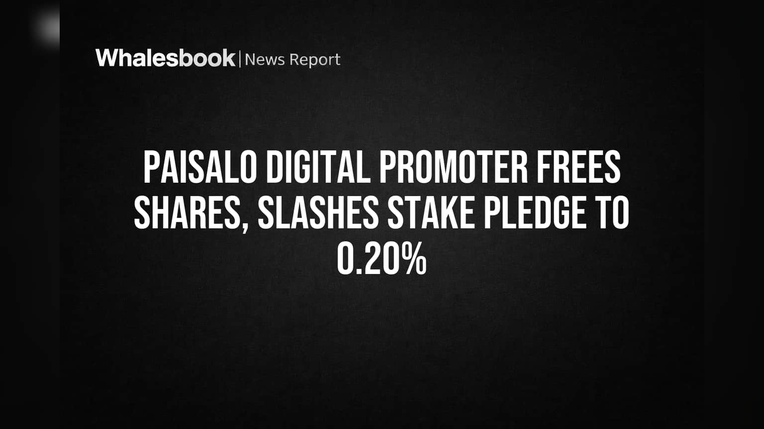 Paisalo Digital Share Price: ப்ரோமோட்டர் அதிரடி! Pledged Shares குறைப்பு, முதலீட்டாளர்களுக்கு நிம்மதி!