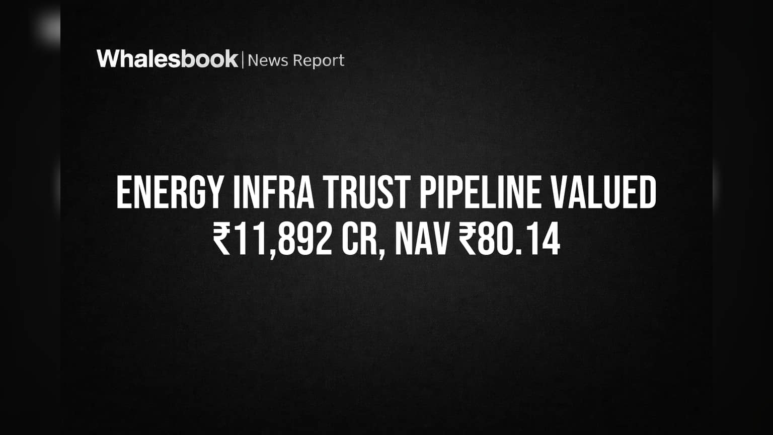 Energy Infrastructure Trust Share Price: निवेशकों के लिए बड़ी खबर! ₹11,892 करोड़ की पाइप्लाइन एसेट का वैल्यूएशन आया सामने