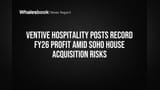Ventive Hospitality Share Price: FY26 mein Record Profit! ₹502 Cr PAT, Soho House Deal par kya hai risk?