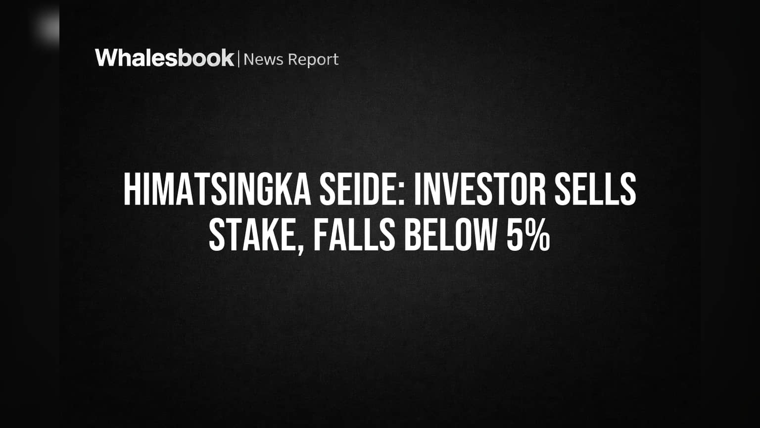 Himatsingka Seide: Investor Sells Stake, Falls Below 5%