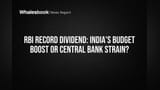 RBI Record Dividend: India's Budget Boost or Central Bank Strain?
