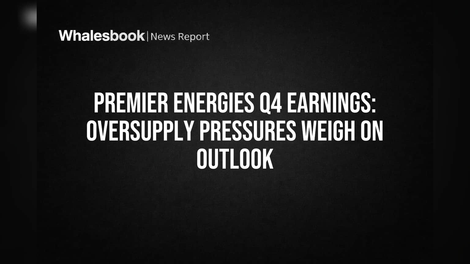 Premier Energies Share: Q4 Results પહેલાં જ ઓવરસપ્લાયનું દબાણ, શેર પર નજર