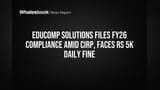 Educomp Solutions Files FY26 Compliance Amid CIRP, Faces Rs 5k Daily Fine